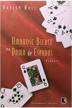 Ambrose Bierce e a Dama de Espada de Oakley Hall pela Record (2001)
