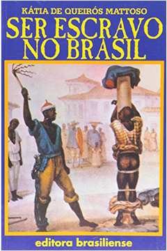 Resultado de imagem para ser escravo no brasil livro
