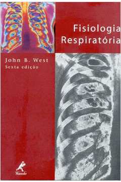 Livro: Fisiologia Respiratoria Moderna - John B West | Estante Virtual