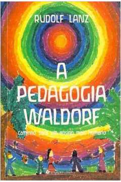 Livro: A Pedagogia Waldorf - Rudolf Lanz | Estante Virtual