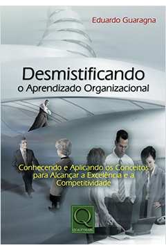 Desmistificando - O Aprendizado Organizacional de Eduardo Guaragna pela Qualymark (2007)
