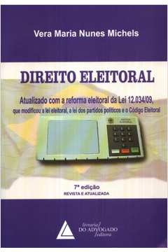 Direito Eleitoral - utualizado com a reforma eleitoral da lei 12.034/09 de Vera Maria Nunes Michels pela Livraria do advogado (2010)
