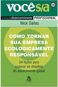 como tornar sua empresa ecologicamente responsavel de Nick Dallas pela sextante (2009)
