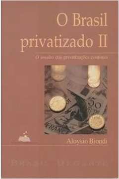 Brasil Privatizado, o - V. 2 - Sebo Tucambira | Estante Virtual